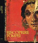 Riscoprire Pompei