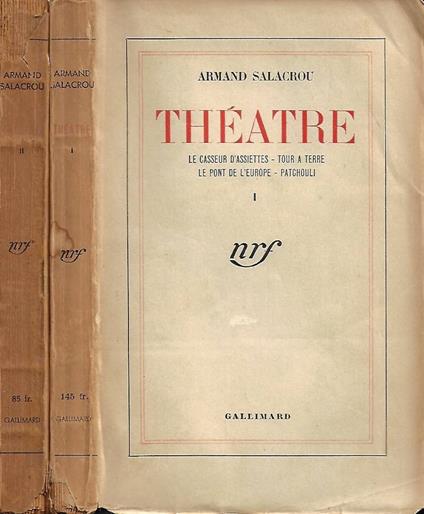 Théatre. Tome I (Le Casseur d'Assiettes - Tour a Terre - Le Pont de l'Europe - Patchouli), Tome II (Atlas-Hotel - Les Frénétiques - La Vie en Rose - Note sur le Théatre) - Armand Salacrou - copertina