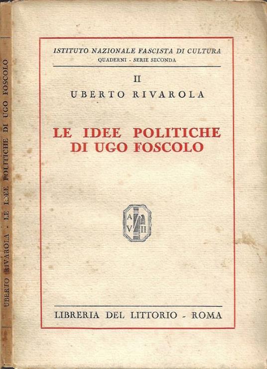 Le idee politiche di Ugo Foscolo - Uberto Rivarola - copertina