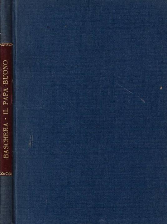 I messaggi profetici del Papa buono - Renzo Baschera - copertina