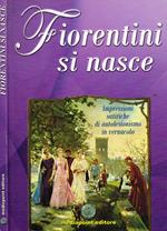 Fiorentini si nasce