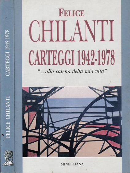 Carteggi 1942-1978 - Felice Chilanti - copertina