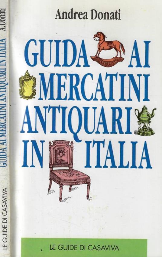 Guida ai mercatini antiquari in Italia - Andrea Donati - copertina