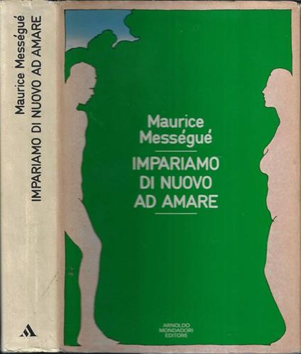 Impariamo di nuovo ad amare - Maurice Mességué - copertina