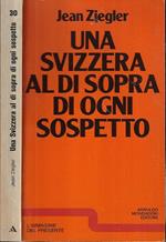 Una Svizzera al di sopra di ogni sospetto