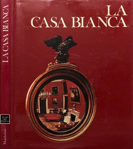 La Casa Bianca - Kenneth W. Leish - copertina
