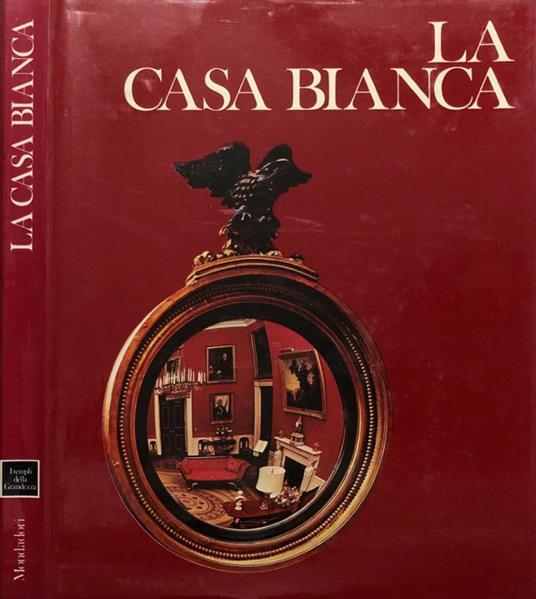 La Casa Bianca - Kenneth W. Leish - copertina