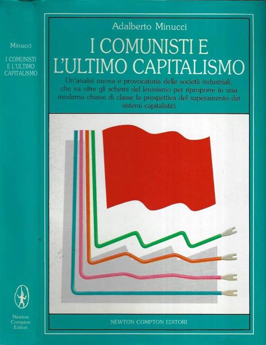 I comunisti e l' ultimo capitalismo - Adalberto Minucci - copertina