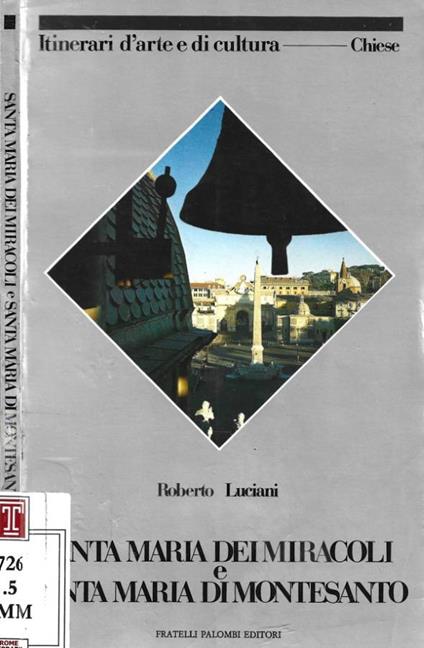 Santa Maria dei Miracoli e Santa Maria di Montesanto - Roberto Luciani - copertina