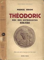 Théodoric. Roi des Ostrogoths (454-526)
