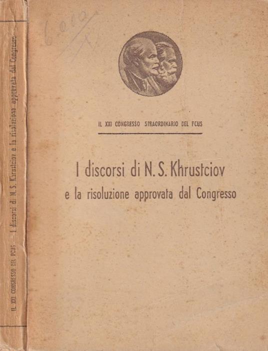 I discorsi di N. S. Krustciov e la risoluzione approvata dal congresso - copertina