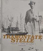 Tramontate stelle. Puccini e Torre del Lago