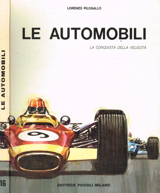 Le automobili. La conquista della velocità - Lorenzo Pilogallo - copertina