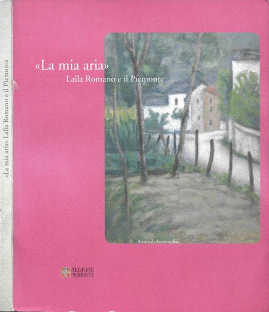 La mia aria. Lalla Romano e il Piemonte - copertina