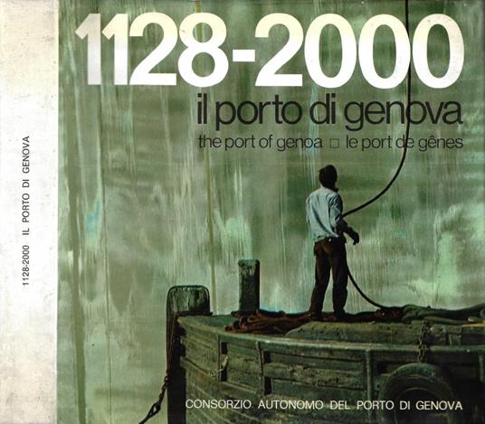 1128-2000. Il Porto di Genova /The Port of Genoa / Le Port de Genes - copertina