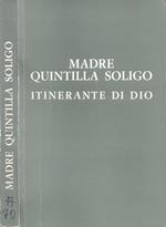 Madre Quintilla Soligo. Itinerante di Dio: Fondatrice delle Sorelle Apostole della Consolata