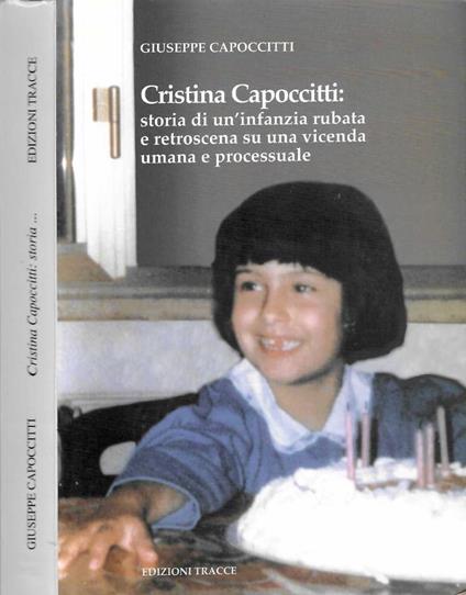 Cristina Capoccitti: Storia di un'infanzia rubata e retroscena su una vicenda umana e processuale - copertina