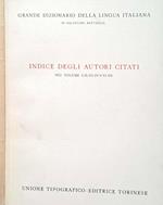 Grande dizionario della lingua italiana. Indice degli autori citati nei volumi I-II-III-IV-V-VI-VII