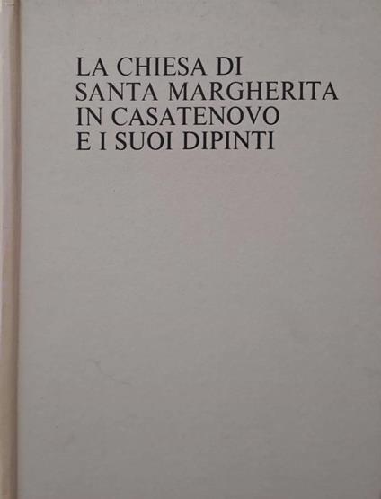 La Chiesa di Santa Margherita in Casatenovo e i suoi dipinti - Stella Matalon - copertina