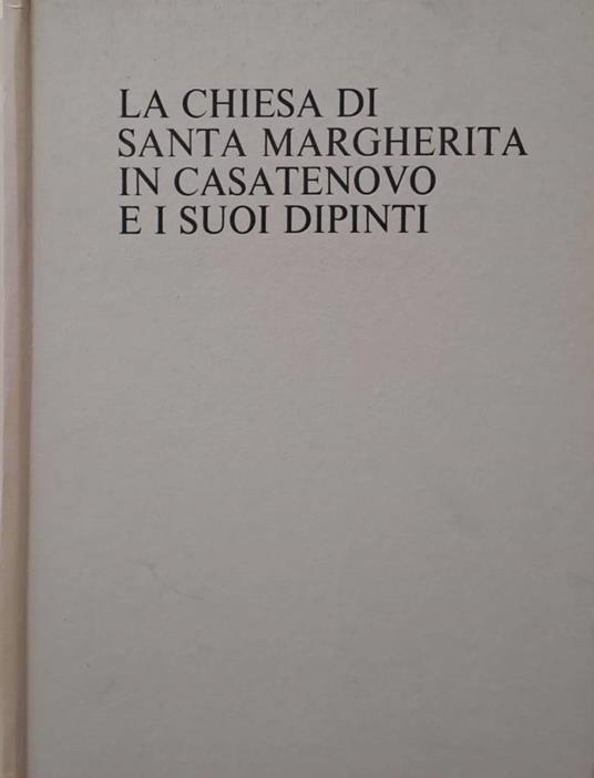 La Chiesa di Santa Margherita in Casatenovo e i suoi dipinti - Stella Matalon - copertina
