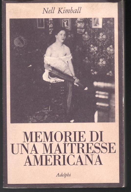Memorie di una maitresse americana A cura di Stephen Longstreet - Nell Kimball - copertina