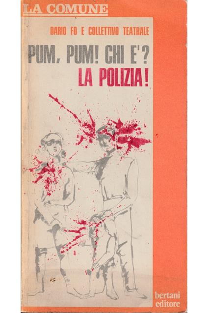 Pum, pum! Chi è? La polizia! Con cronologia storico-politica 1969 - gennaio 1974 della strage di Stato - Dario Fo - copertina