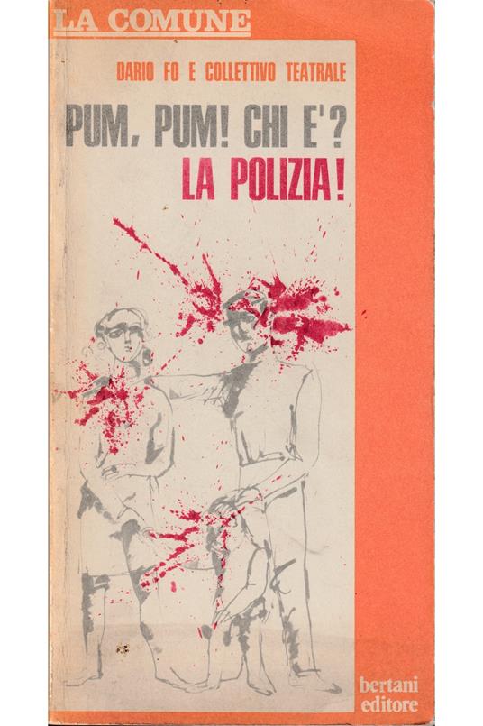 Pum, pum! Chi è? La polizia! Con cronologia storico-politica 1969 - gennaio 1974 della strage di Stato - Dario Fo - copertina