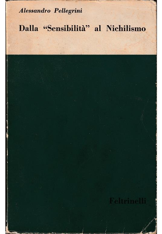 Dalla «Sensibilità» al Nichilismo - Alessandro Pellegrini - copertina