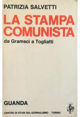 stampa comunista Da Gramsci a Togliatti - Patrizia Salvetti - copertina