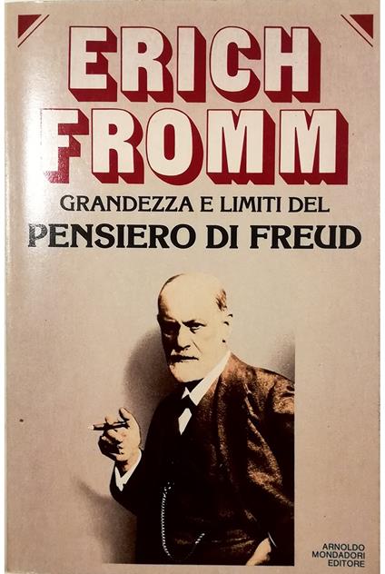 Grandezza e limiti del pensiero di Freud - Erich Fromm - copertina