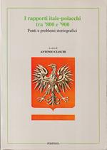 I rapporti italo-polacchi tra '800 e '900 Fonti e problemi storiografici