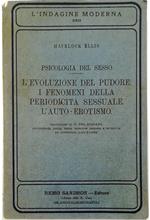 Psicologia del sesso - L'evoluzione del pudore I fenomeni della periodicità sessuale L'auto-erotismo