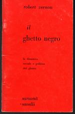 Il ghetto negro La dinamica sociale e politica del ghetto