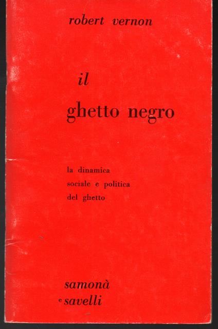 Il ghetto negro La dinamica sociale e politica del ghetto - Roberto Verona - copertina