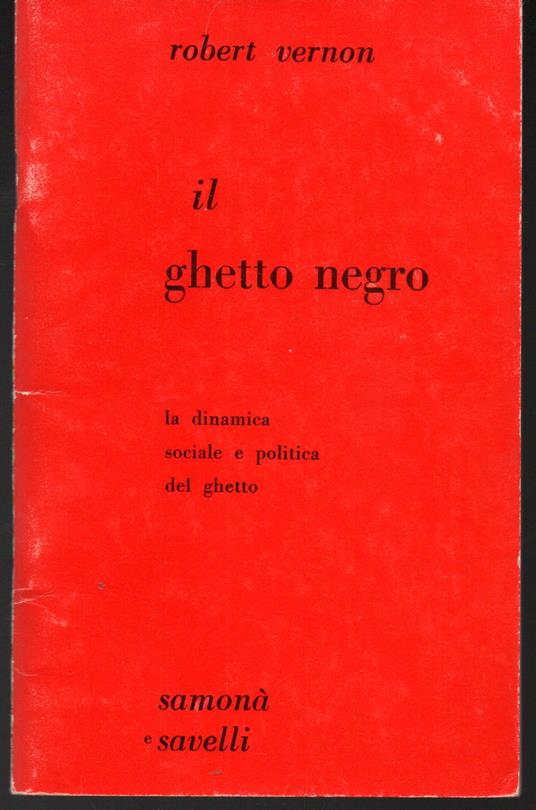Il ghetto negro La dinamica sociale e politica del ghetto - Roberto Verona - copertina