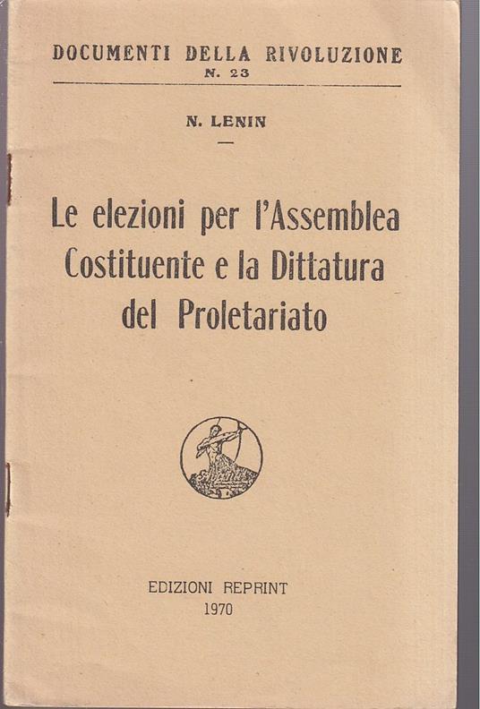 Le elezioni per l'Assemblea Costituente e la Dittatura del Proletariato - copertina