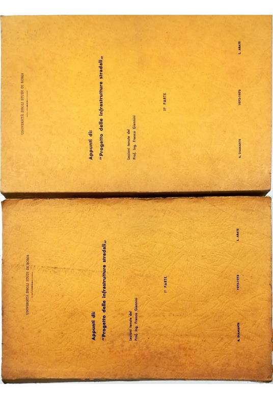 Appunti di «Progetto delle infrastrutture stradali» Lezioni tenute dal Prof. Ing. Franco Giannini 1972-1973 - completo in 2 voll - copertina