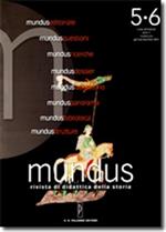 Mundus Rivista di didattica della storia Anno III numero 5-6 Gennaio - Dicembre 2010 (stampa 2010)