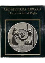 Architettura barocca a Lecce e in terra di Puglia