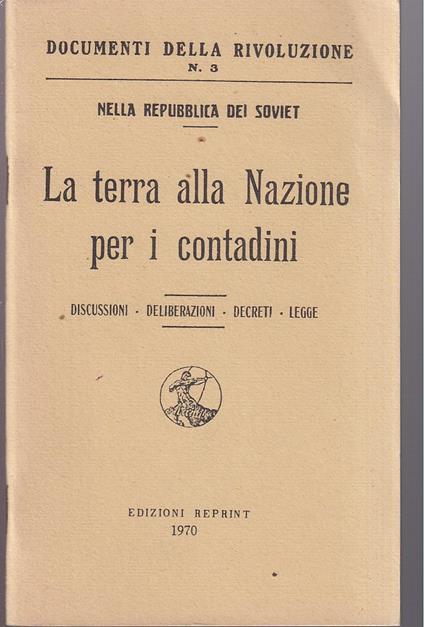 terra alla Nazione per i contadini Discussioni, deliberazioni, decreti, legge - Anonimo - copertina