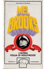 Mel Brooks L'ultima follia di Hollywood
