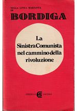 Nella linea marxista di Bordiga La Sinistra Comunista nel cammino della rivoluzione