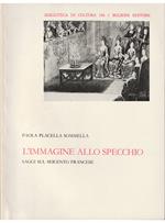 L' immagine allo specchio Saggi sul Seicento francese
