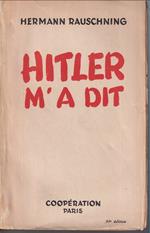 Hitler m'a dit. Confidences du Fuhrer sur son plan de conquete du monde