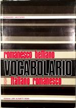 Vocabolario romanesco belliano e italiano-romanesco Etimologico - lessicale - grammaticale - fraseologico - dei proverbi e modi proverbiali - dei sinonimi e degli opposti