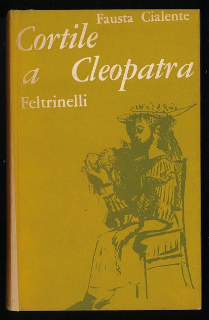 Cortile a Cleopatra - Fausta Cialente - copertina