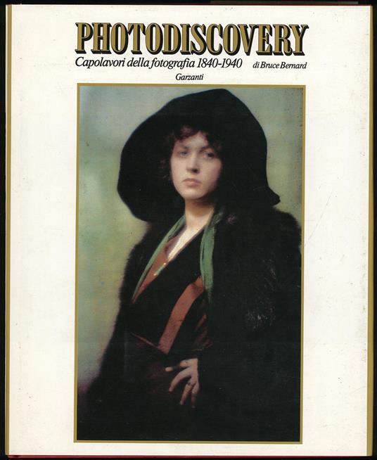 Photodiscovery. Capolavori della fotografia 1840-1940 - Bruce Bernard - copertina