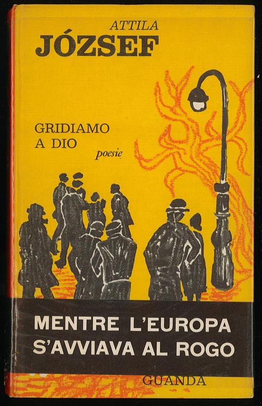 Gridiamo a Dio - Jozsef Attila - copertina