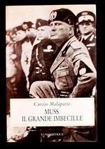 Muss. Il grande imbecille