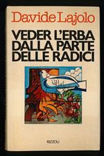 Veder l'erba dalla parte delle radici